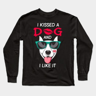 I Kissed a Dog and I Like It Long Sleeve T-Shirt